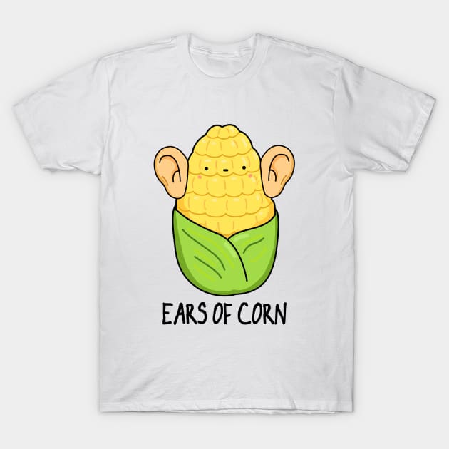 Ears Of Corn Cute Corn Pun T-Shirt by punnybone